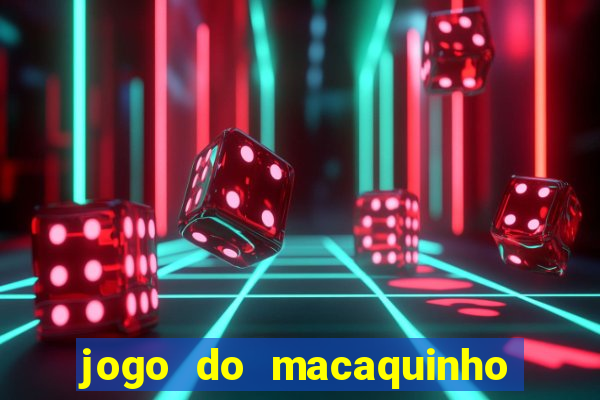 jogo do macaquinho que ganha dinheiro